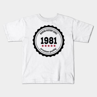 Making history since 1981 badge Kids T-Shirt